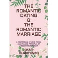 thumbnail image 1 of The Romantic Dating & the Romantic Marriage (Paperback), 1 of 1