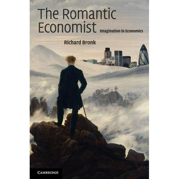 The Romantic Economist: Imagination in Economics, (Paperback)