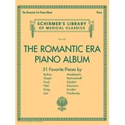 The Romantic Era Piano Album Schirmer S Library of Classics Vol. 2121 Piano Solo Sheet Music 51 Pieces by Brahms Chopin , Paperback