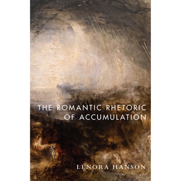 Pre-Owned The Romantic Rhetoric of Accumulation (Paperback, 9781503633940, 1503633942)