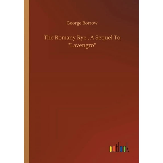 The Romany Rye, A Sequel To Lavengro (Paperback)