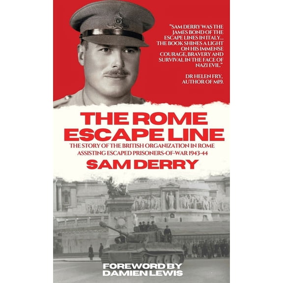 The Rome Escape Line: The Story of the British Organization in Rome Assisting Escaped Prisoners-of-War in 1943-44, (Paperback)