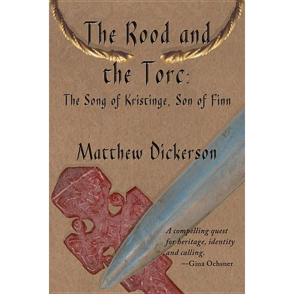 The Rood and the Torc : The Song of Kristinge, Son of Finn (Paperback)