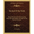 thumbnail image 1 of The Roof Of The World : Being The Narrative Of A Journey Over The High Plateau Of Tibet To The Russian Frontier (Paperback), 1 of 1