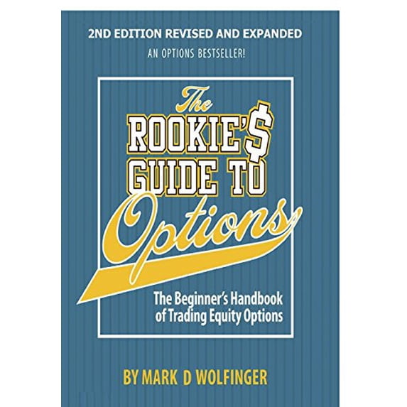Pre-Owned The Rookie's Guide to Options; 2nd edition: The Beginner's Handbook of Trading Equity Options (Paperback) 0988843919 9780988843912