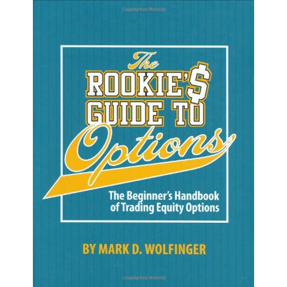 Pre-Owned The Rookie's Guide to Options: The Beginner's Handbook of Trading Equity Options (Hardcover) 193435404X 9781934354049
