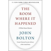 JOHN BOLTON; ROBERT PETKOFF; JOHN BOLTON Room Where It Happened : A White House Memoir