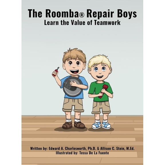 The Roomba Repair Boys: Learn the Value of Teamwork, (Hardcover)