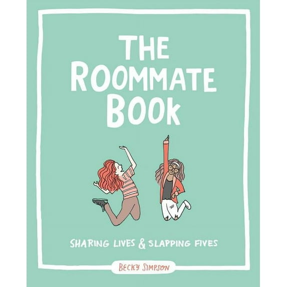 The Roommate Book : Sharing Lives and Slapping Fives (Paperback)