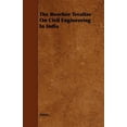 thumbnail image 1 of The Roorkee Treatise On Civil Engineering In India, (Paperback), 1 of 1