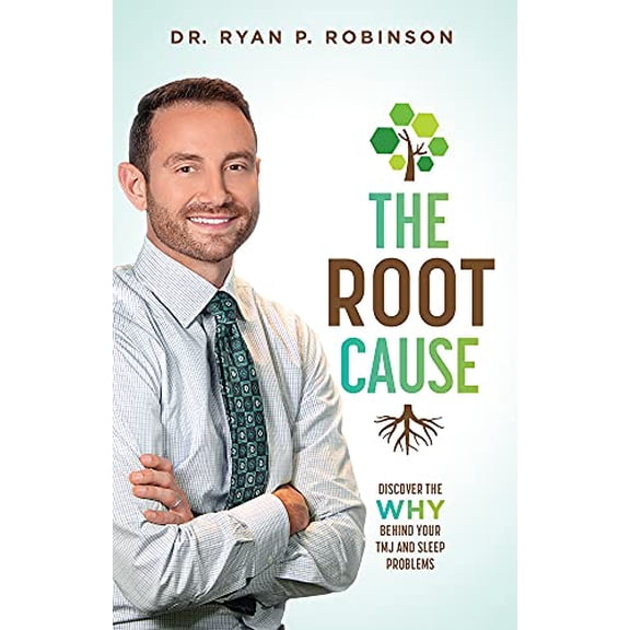 Pre-Owned The Root Cause: Discover the Why Behind Your Tmj and Sleep Problems (Paperback) 1642252867 9781642252866