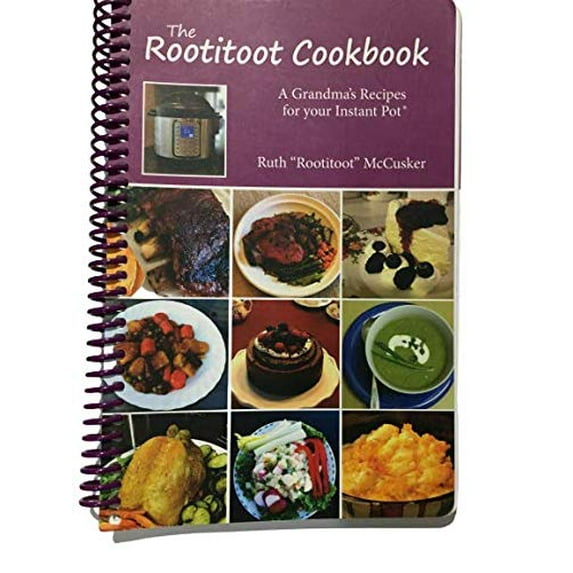 Pre-Owned The Rootitoot Cookbook: A Grandma's Recipes For Your Instant Pot Paperback