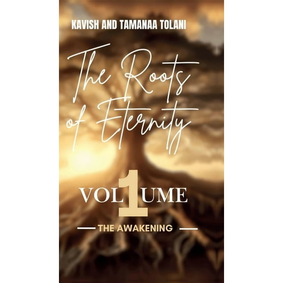 The Roots Of Eternity: The Awakening, (Hardcover)