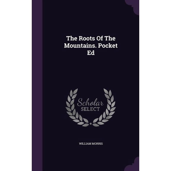 The Roots Of The Mountains. Pocket Ed (Hardcover)