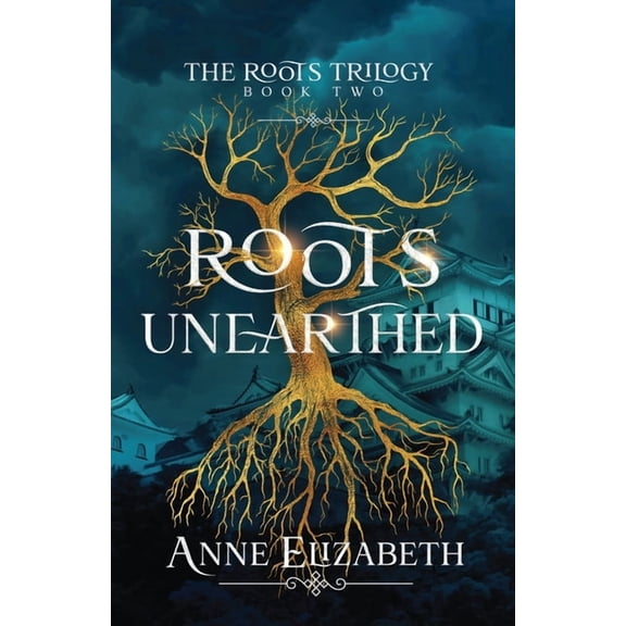 The Roots Trilogy Roots Unearthed, Book 2, (Paperback)