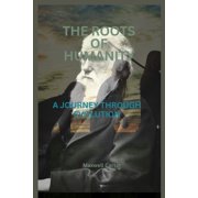 The Roots of Humanity A Journey Through Evolution, Paperback