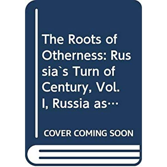 Pre-Owned The Roots of Otherness: Russia's Turn of the Century : Russia As a Developing Society 9780300036602 Used