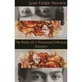 thumbnail image 1 of The Roots of a Thousand Embraces (Paperback), 1 of 1