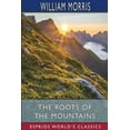 thumbnail image 1 of The Roots of the Mountains (Esprios Classics): Wherein is Told Somewhat of the Lives of the Men of Burgdale, (Paperback), 1 of 1