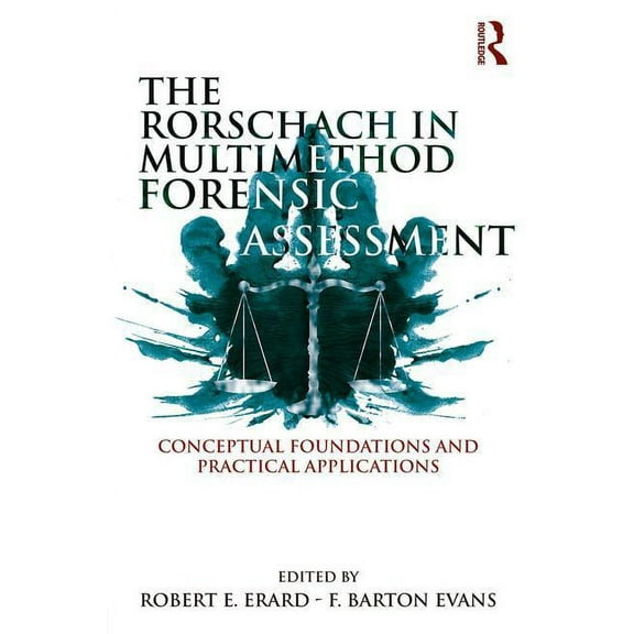 The Rorschach in Multimethod Forensic Assessment: Conceptual Foundations and Practical Applications, (Paperback)