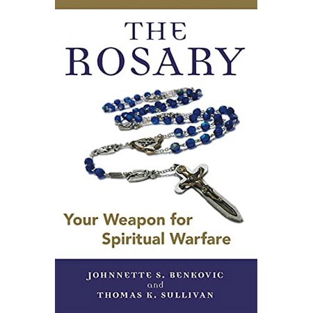 The Rosary : Your Weapon for Spiritual Warfare (Paperback)