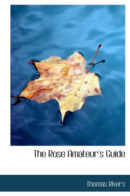 The Rose Amateur's Guide Hardcover