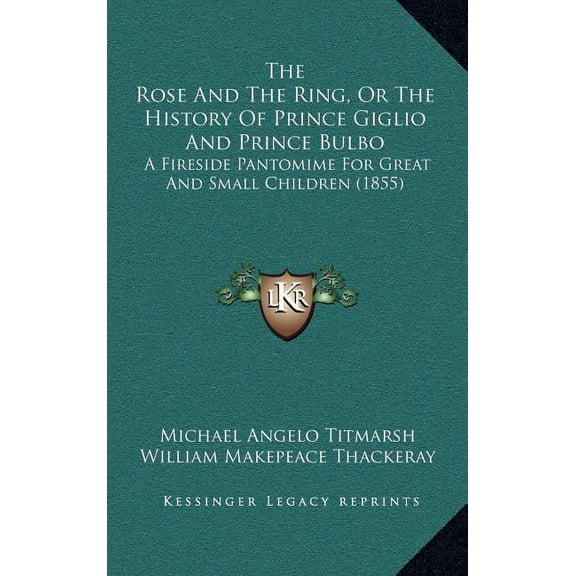 The Rose And The Ring, Or The History Of Prince Giglio And Prince Bulbo (Hardcover)