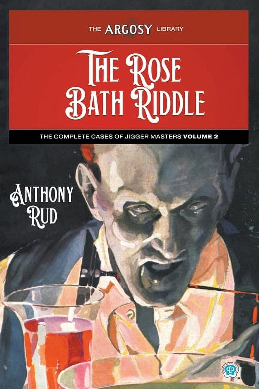 The Rose Bath Riddle: The Complete Cases of Jigger Masters, Volume 2 ...