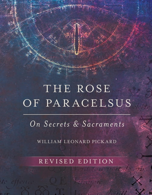 The Rose of Paracelsus: On Secrets and Sacraments, (Paperback)