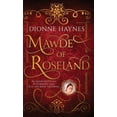 thumbnail image 1 of The Roseland Collection Mawde of Roseland: An unfortunate child. A determined adult. A lie that rocks the throne., Book 1, (Hardcover), 1 of 1