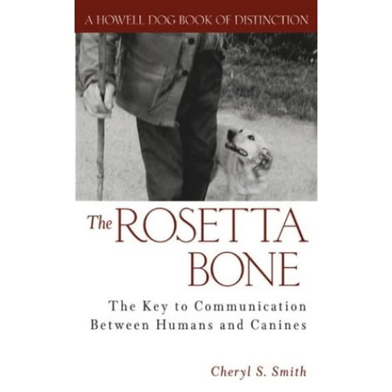 Pre-Owned The Rosetta Bone: The Key to Communication Between Canines and Humans (Hardcover) 0764544217 9780764544217