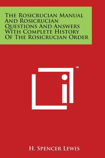 The Rosicrucian Manual And Rosicrucian Questions And Answers With ...