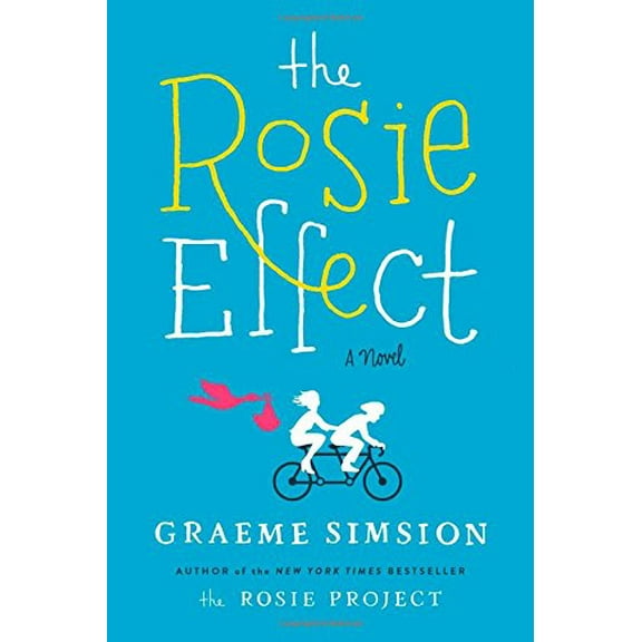 Pre-Owned The Rosie Effect (Hardcover) 1476767319 9781476767314