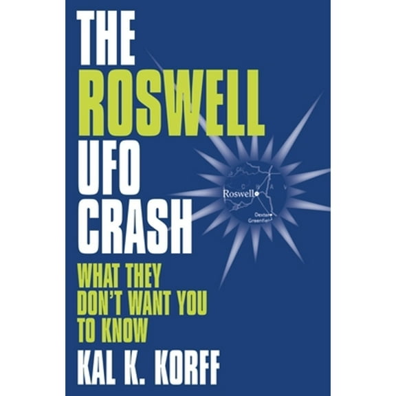 Pre-Owned The Roswell UFO Crash: What They Don't Want You to Know (Hardcover) 1573921270 9781573921275