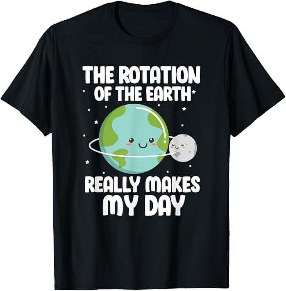 The Rotation of the Earth Funny Earth Day Science T-Shirt - Walmart.com