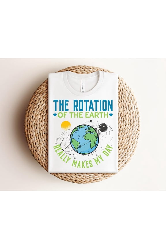 The Rotation of the Earth Really Makes My Day Graphic Shirt, Planet Orbit Illustration Design, Unisex Cotton T-Shirt, Size S-5XL
