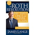 thumbnail image 1 of Pre-Owned The Roth Revolution: Pay Taxes Once and Never Again (Paperback) 1600378579 9781600378577, 1 of 1