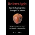 thumbnail image 1 of The Rotten Apple: How the Teachers' Union Destroyed Our Schools, (Paperback), 1 of 1