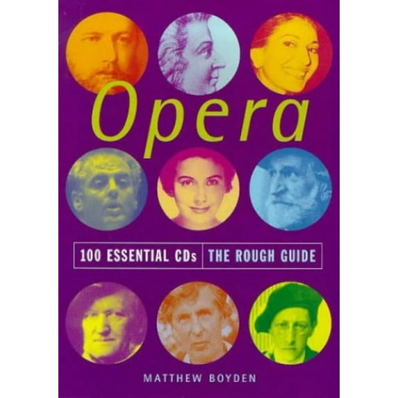 Pre-Owned The Rough Guide to Opera 100 Essential CDs (Rough Guide 100 Esntl CD Guide) (Paperback) 1858284511 9781858284514