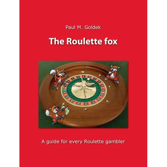 The Roulette fox: A guide for every Roulette gambler, (Paperback)