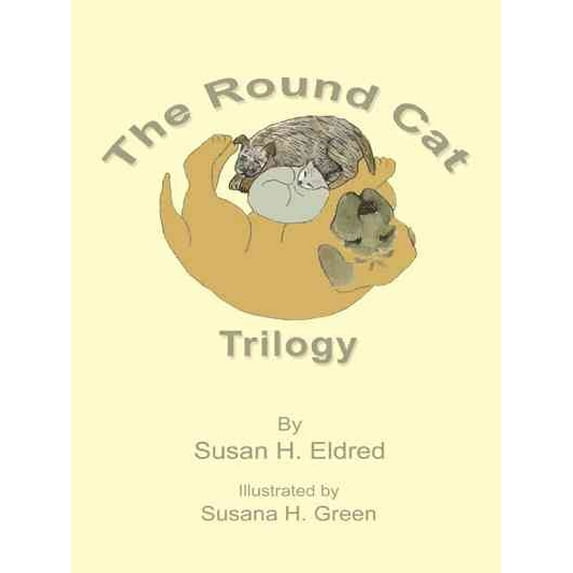 The Round Cat Trilogy (Paperback) by Susan H Eldred