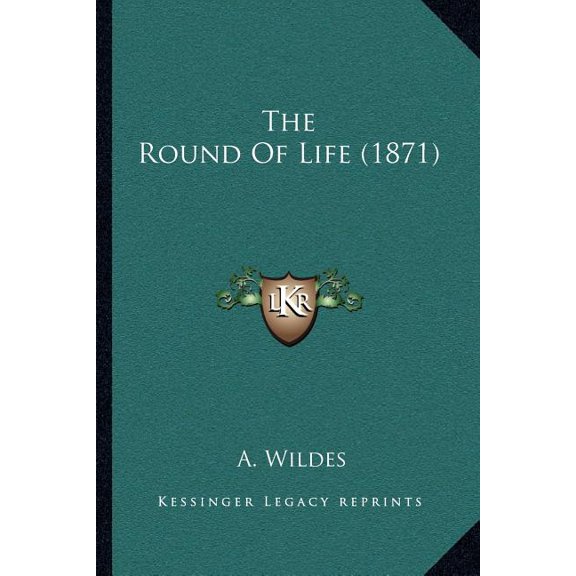 The Round Of Life (1871) (Paperback)