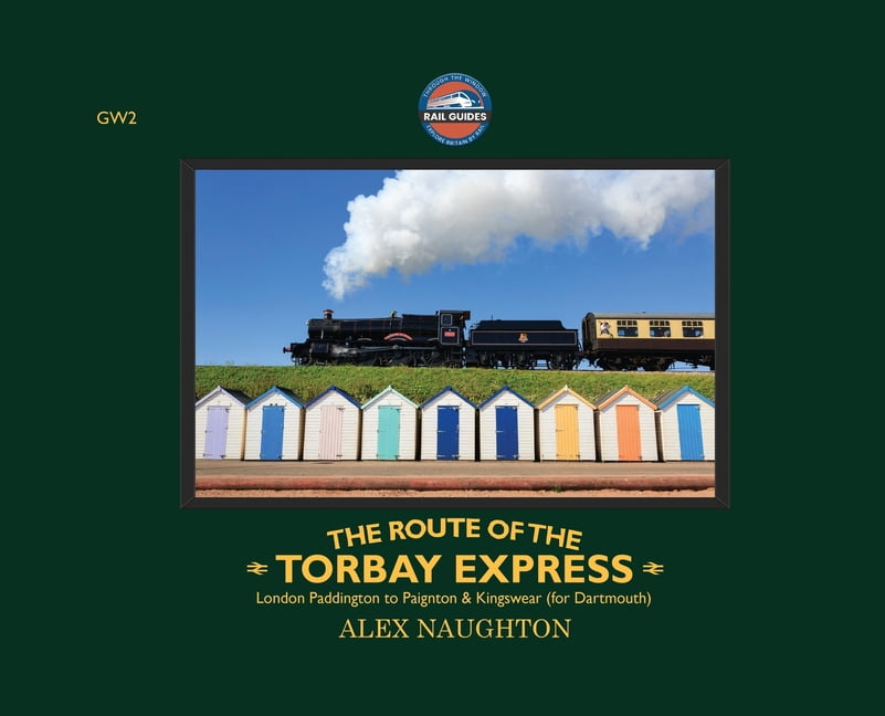The Route of the Torbay Express: London Paddington to Paignton & Kingswear (for Dartmouth), (Hardcover)