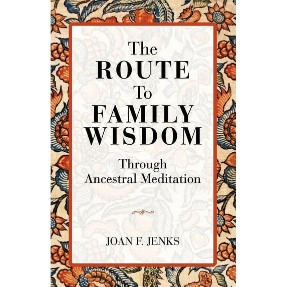The Route to Family Wisdom, (Paperback)