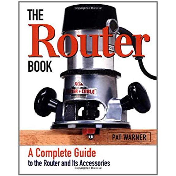 Pre-Owned The Router Book: A Complete Guide to the Router and Its Accessories (Paperback) 1561584231 9781561584239