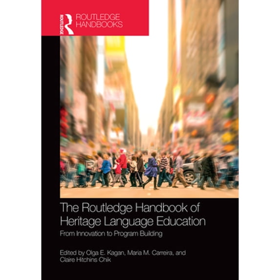 Pre-Owned The Routledge Handbook of Heritage Language Education: From Innovation to Program Building (Paperback 9781032402246) by Olga E Kagan, Maria M Carreira, Claire Hitchens Chik