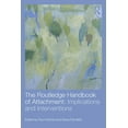 thumbnail image 1 of The Routledge Handbook of Attachment: Implications and Interventions, (Paperback), 1 of 1