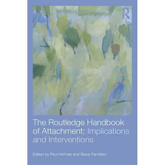The Routledge Handbook of Attachment: Implications and Interventions, (Paperback)
