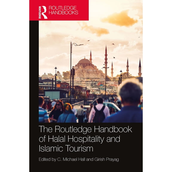 The Routledge Handbook of Halal Hospitality and Islamic Tourism, (Paperback)