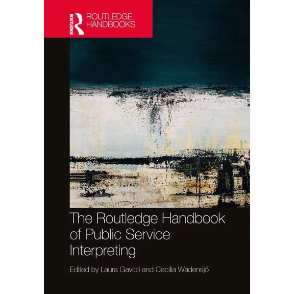 The Routledge Handbook of Public Service Interpreting, (Paperback)